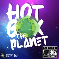 Hot Box the Planet Special 420 Edit