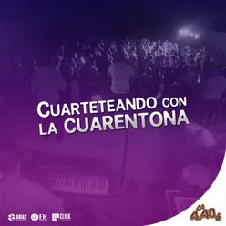 Cuarteteando Con la Cuarentona Radio Edit