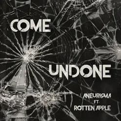 Come Undone (feat. Røtten Apple)