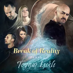 Break of Reality Plays Toygar Işıklı