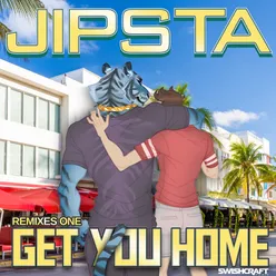 Get You Home Remixes Part One