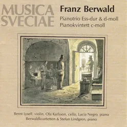 Franz Berwald: Piano Trios & Piano Quintet