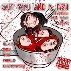 Gut You Like a Fish