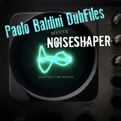 Paolo Baldini Dubfiles Meets Noiseshaper The Remixes