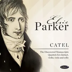 Catel: The Discovered Manuscripts: Quartets for Clarinet, Violin, Viola and Cello