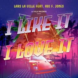 I Like It, I Love It La Ville Synthwave Radio Edit