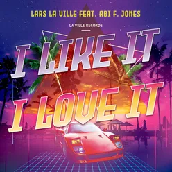 I Like It, I Love It La Ville Synthwave Extended Edit