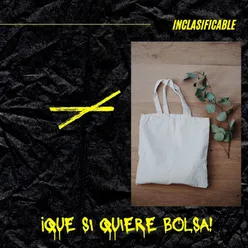 ¡Que Si Quiere Bolsa!