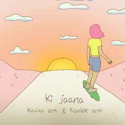 Ki Jaana