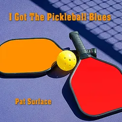 I Got the Pickleball Blues