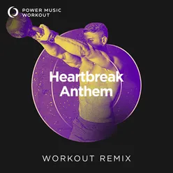 Heartbreak Anthem Workout Remix 128 BPM