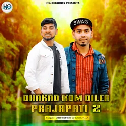 Dhakad Kom Diler Prajapati 2 - Single