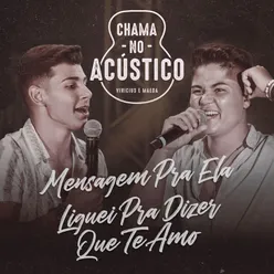 Mensagem Pra Ela / Liguei Pra Dizer Que Te Amo (Acústico) Ao Vivo