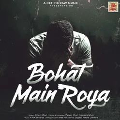 Bohat Main Roya