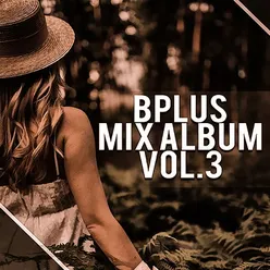 Bplus Mix Album, Vol. 3