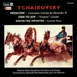 Tchaikovsky: Moscow / Ode to Joy / Dmitri the Imposter