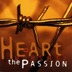 Heart of Worship - the Passion (Easter Worship)