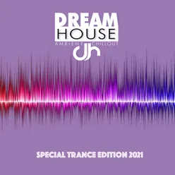 Dream House Special Trance Edition 2021