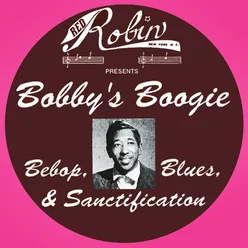 Bobby's Boogie (Bebop, Blues, & Sanctification)