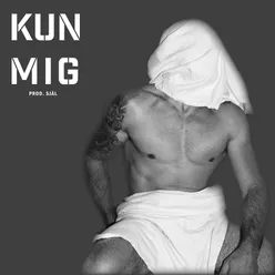 Kun Mig