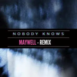 Nobody Knows - Maywell Remix Club Mix