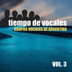 Tiempo de Vocales: Grupos Vocales de Argentina, Vol. 3