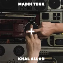 MADDI TEKK + KHAL ALLAN