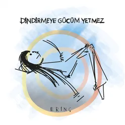 Dindirmeye Gücüm Yetmez