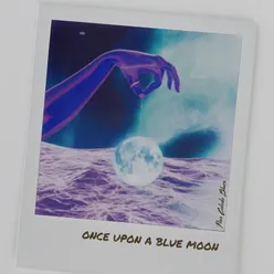 Once Upon a Blue Moon