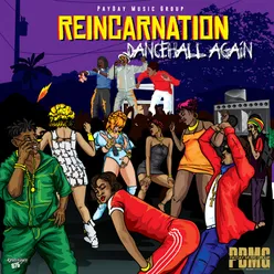 Reincarnation Dancehall Again