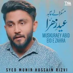 Muskuraey Abid Eid E Zahra