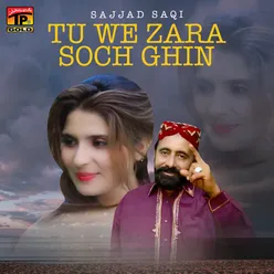 Tu We Zara Soch Ghin