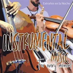 Instrumental Music For Every Moment: Extraños en la Noche Instrumental