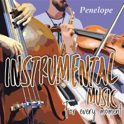 Instrumental Music For Every Moment: Penelope
