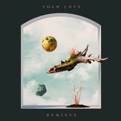 Your Love (Heft Remix)