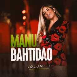 Manu Bahtidão, Vol. 1