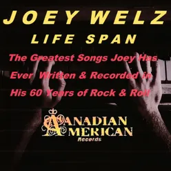 Life Span Joey Welz Best Recordings in 62 Years
