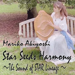 Star Seeds Harmony ~the Sound of Star Lineage ~