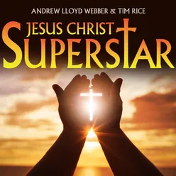 Jesus Christ Superstar Music by Andrew Lloyd Webber & Tim Rice