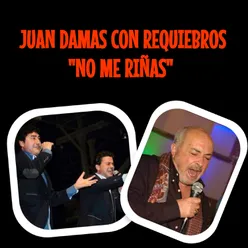 No Me Riñas Con Requiebros