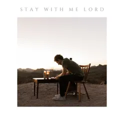 Stay with Me Lord