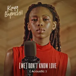 (We) Don't Know Love Acoustic
