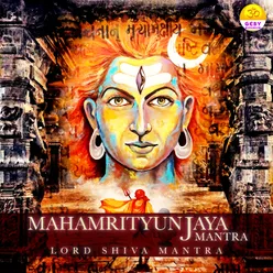 Mahamrityunjaya Mantra (Lord Shiva Mantra)