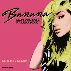 Banana Milk Bar Remix Extended