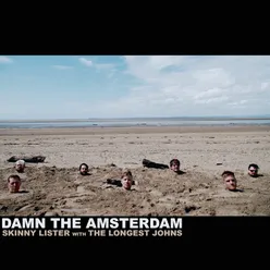 Damn the Amsterdam (Feat. The Longest Johns)