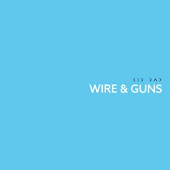 Wire & Guns