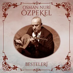 Osman Nuri Özpekel Besteleri