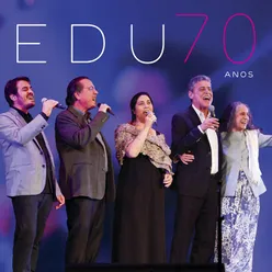 Edu 70 Anos (Special Edition) Ao Vivo