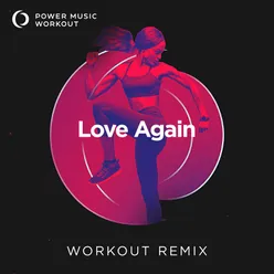 Love Again Extended Workout Remix 128 BPM