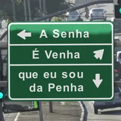 A Senha É Venha Que Eu Sou da Penha